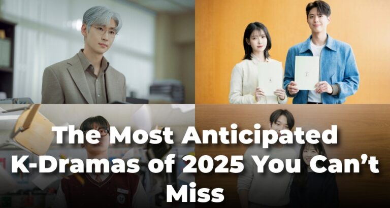 The Most Anticipated K-Dramas of 2025 You Can’t Miss